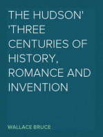 The Hudson
Three Centuries of History, Romance and Invention