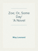Zoe; Or, Some Day
A Novel