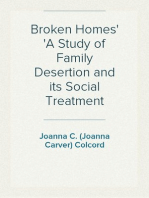 Broken Homes
A Study of Family Desertion and its Social Treatment