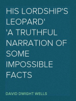 His Lordship's Leopard
A Truthful Narration of Some Impossible Facts