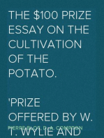 The $100 Prize Essay on the Cultivation of the Potato.
Prize offered by W. T. Wylie and awarded to D. H. Compton.
How to Cook the Potato, Furnished by Prof. Blot.