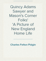 Quincy Adams Sawyer and Mason's Corner Folks
A Picture of New England Home Life