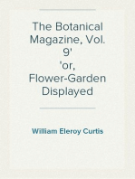 The Botanical Magazine, Vol. 9
or, Flower-Garden Displayed