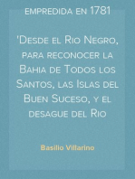 Diario de la navegacion empredida en 1781
Desde el Rio Negro, para reconocer la Bahia de Todos los Santos, las Islas del Buen Suceso, y el desague del Rio Colorado