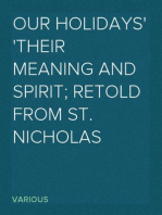 Our Holidays
Their Meaning and Spirit; retold from St. Nicholas