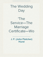 The Wedding Day
The Service—The Marriage Certificate—Words of Counsel