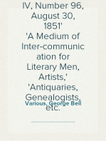 Notes and Queries, Vol. IV, Number 96, August 30, 1851
A Medium of Inter-communication for Literary Men, Artists,
Antiquaries, Genealogists, etc.