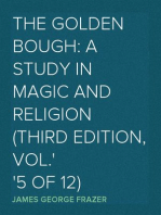 The Golden Bough: A Study in Magic and Religion (Third Edition, Vol.
5 of 12)