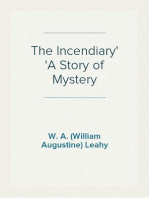 The Incendiary
A Story of Mystery