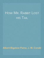 How Mr. Rabbit Lost his Tail
Hollow Tree Stories