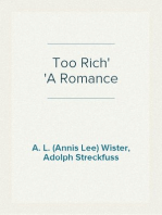 Too Rich
A Romance