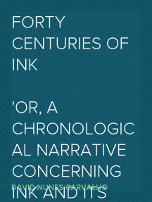 Forty Centuries of Ink
or, a chronological narrative concerning ink and its backgrounds, introducing incidental observations and deductions, parallels of time and color phenomena, bibliography, chemistry, poetical effusions, citations, anecdotes and curiosa together with some evidence respecting the evanescent character of most inks of to-day and an epitome of chemico-legal ink.