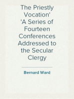 The Priestly Vocation
A Series of Fourteen Conferences Addressed to the Secular Clergy