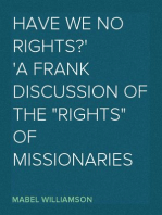 Have We No Rights?
A frank discussion of the "rights" of missionaries