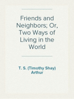 Friends and Neighbors; Or, Two Ways of Living in the World