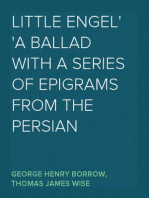 Little Engel
a ballad with a series of epigrams from the Persian