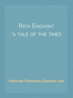 Rich Enough
a tale of the times
