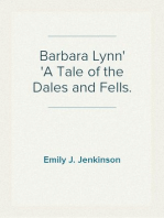 Barbara Lynn
A Tale of the Dales and Fells.