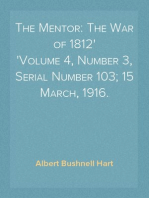 The Mentor: The War of 1812
Volume 4, Number 3, Serial Number 103; 15 March, 1916.