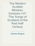 The Modern Scottish Minstrel, Volumes I-VI.
The Songs of Scotland of the Past Half Century