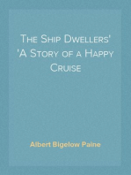 The Ship Dwellers
A Story of a Happy Cruise
