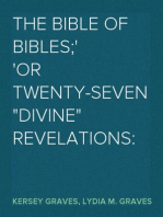 The Bible Of Bibles;
Or Twenty-Seven "Divine" Revelations: