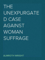 The Unexpurgated Case Against Woman Suffrage