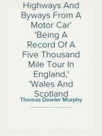 British Highways And Byways From A Motor Car
Being A Record Of A Five Thousand Mile Tour In England,
Wales And Scotland