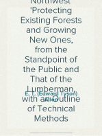 Practical Forestry in the Pacific Northwest
Protecting Existing Forests and Growing New Ones, from the Standpoint of the Public and That of the Lumberman, with an Outline of Technical Methods