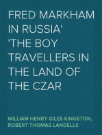 Fred Markham in Russia
The Boy Travellers in the Land of the Czar