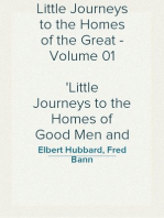 Little Journeys to the Homes of the Great - Volume 01
Little Journeys to the Homes of Good Men and Great