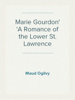 Marie Gourdon
A Romance of the Lower St. Lawrence