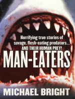 Man-Eaters: Horrifying True Stories of Savage, Flesh-Eating Predators…and their Human Prey!