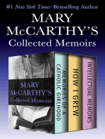 Mary McCarthy's Collected Memoirs: Memories of a Catholic Girlhood, How I Grew, and Intellectual Memoirs