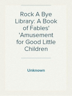 Rock A Bye Library: A Book of Fables
Amusement for Good Little Children
