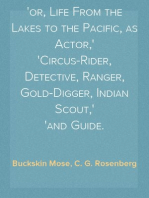 Buckskin Mose
or, Life From the Lakes to the Pacific, as Actor,
Circus-Rider, Detective, Ranger, Gold-Digger, Indian Scout,
and Guide.