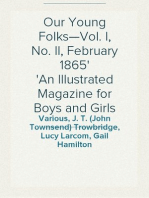 Our Young Folks—Vol. I, No. II, February 1865
An Illustrated Magazine for Boys and Girls