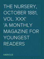 The Nursery, October 1881, Vol. XXX
A Monthly Magazine for Youngest Readers