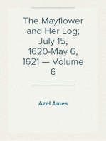 The Mayflower and Her Log; July 15, 1620-May 6, 1621 — Volume 6