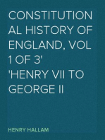 Constitutional History of England, Vol 1 of 3
Henry VII to George II