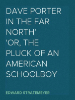 Dave Porter in the Far North
or, The Pluck of an American Schoolboy