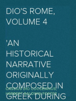 Dio's Rome, Volume 4
An Historical Narrative Originally Composed in Greek During the
Reigns of Septimius Severus, Geta and Caracalla, Macrinus,
Elagabalus and Alexander Severus