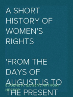 A Short History of Women's Rights
From the Days of Augustus to the Present Time. with Special Reference to England and the United States. Second Edition Revised, With Additions.