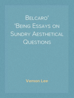 Belcaro
Being Essays on Sundry Aesthetical Questions