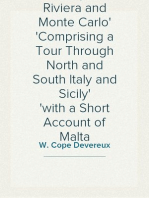 Fair Italy, the Riviera and Monte Carlo
Comprising a Tour Through North and South Italy and Sicily
with a Short Account of Malta