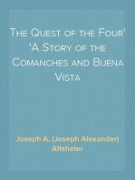 The Quest of the Four
A Story of the Comanches and Buena Vista