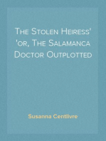 The Stolen Heiress
or, The Salamanca Doctor Outplotted