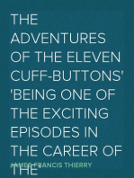 The Adventures of the Eleven Cuff-Buttons
Being one of the exciting episodes in the career of the
famous detective Hemlock Holmes, as recorded by his friend
Dr. Watson