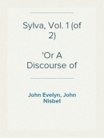 Sylva, Vol. 1 (of 2)
Or A Discourse of Forest Trees