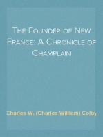 The Founder of New France: A Chronicle of Champlain